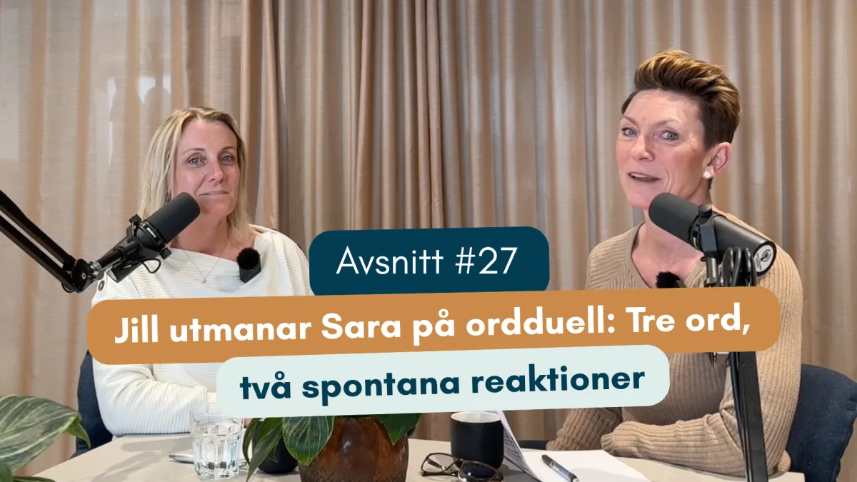 #27 Jill utmanar Sara på ordduell: Tre ord, två spontana reaktioner