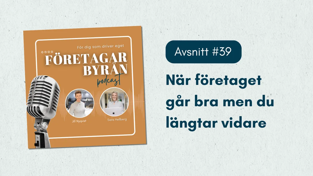 #39 När företaget går bra men du längtar vidare