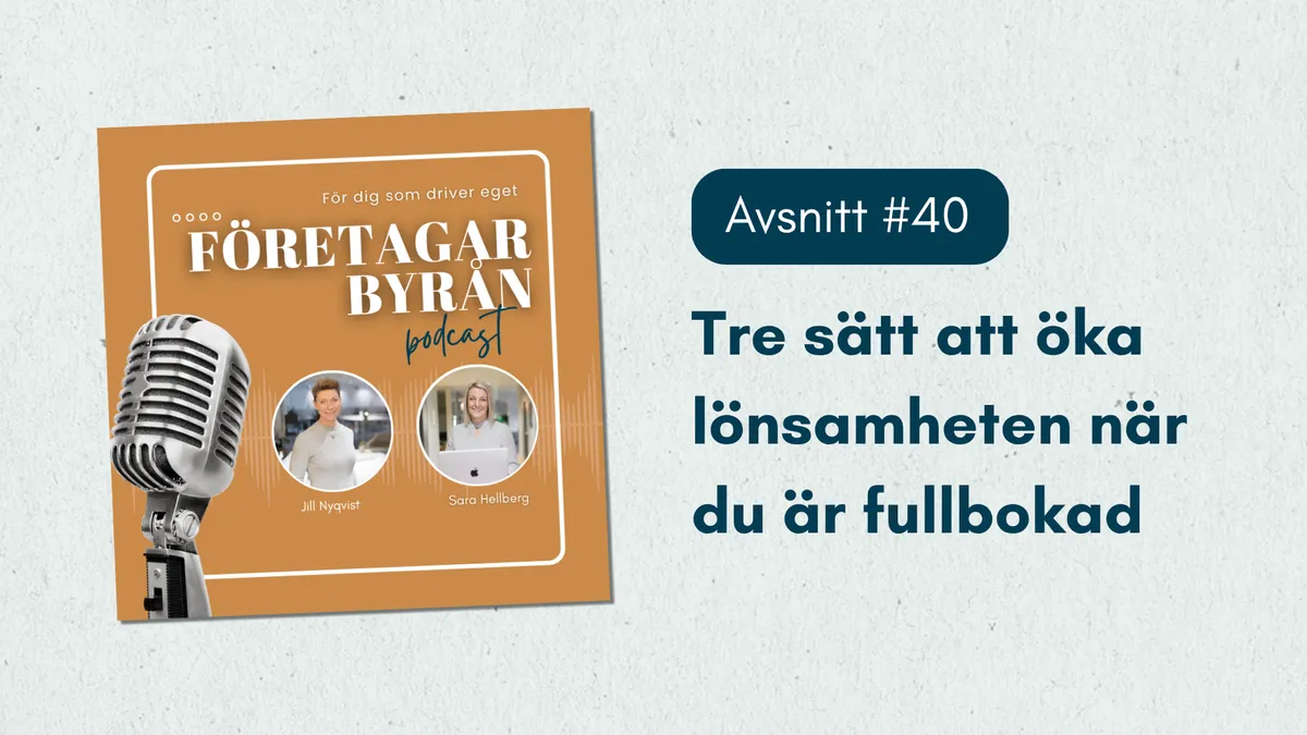 #40 Tre sätt att öka lönsamheten när du är fullbokad