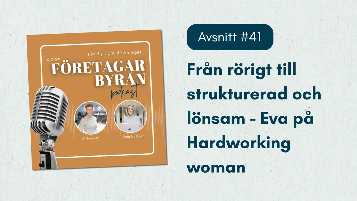 #41Från rörigt till strukturerad och lönsam - Eva på Hardworking woman