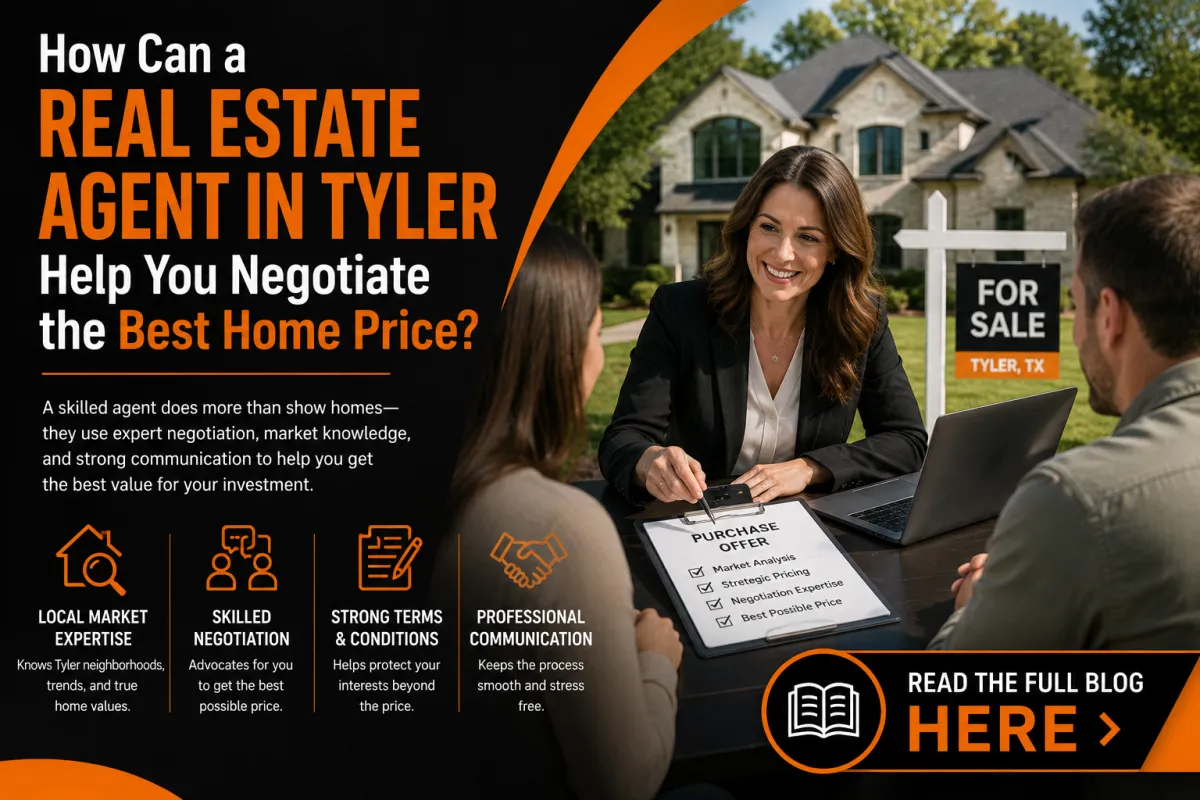 How Can a Real Estate Agent in Tyler Help You Negotiate the Best Home Price?
