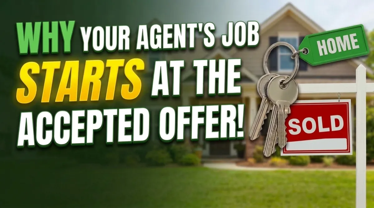 Why Your Agent's Job STARTS at the Accepted Offer