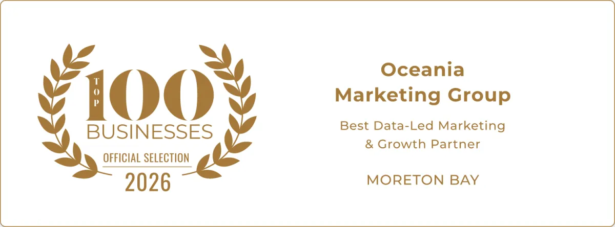 Top 100 Businesses - Oceania Marketing Group Best Data Led Marketing & Growth Partner 2026 Moreton Bay