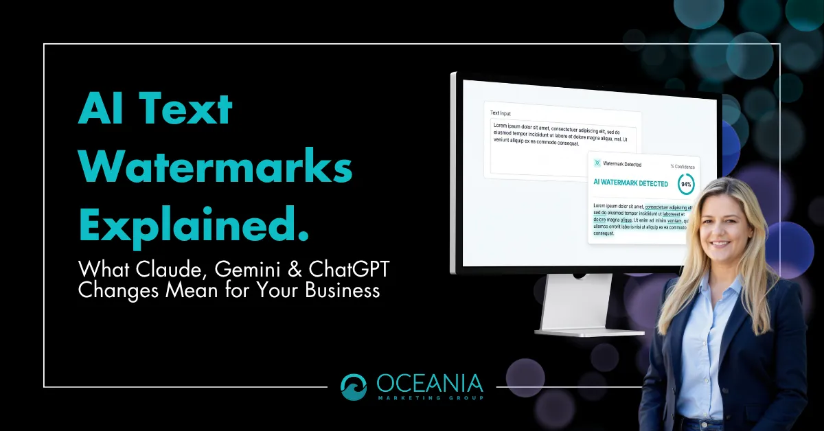AI Text Watermarks Explained: What Claude, Gemini & ChatGPT Changes Mean for Your Business