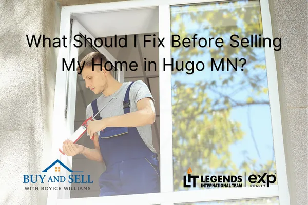 What Should I Fix Before Selling My Home in Hugo MN?