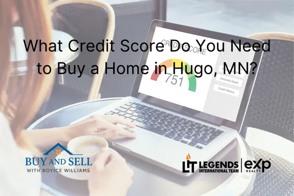What Credit Score Do You Need to Buy a Home in Hugo, MN?
