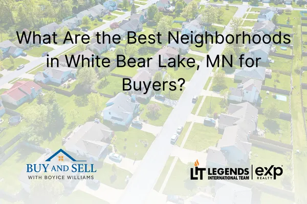What Are the Best Neighborhoods in White Bear Lake, MN for Buyers?