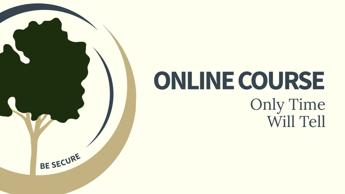 Be Secure Online Course: Only Time Will Tell