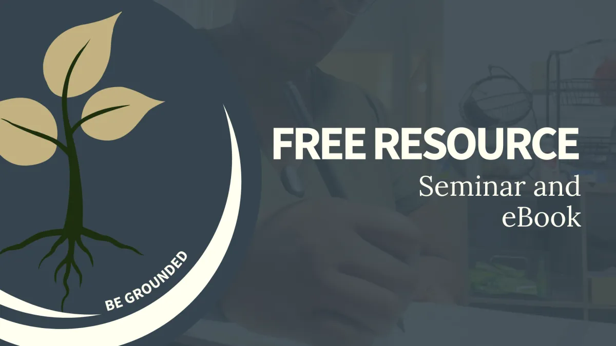 Be Grounded Free Resource Seminar and eBook