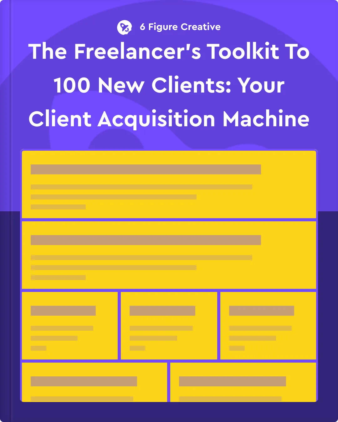 The Freelancer's Toolkit to 100 New Clients: Your Client Acquisition Machine