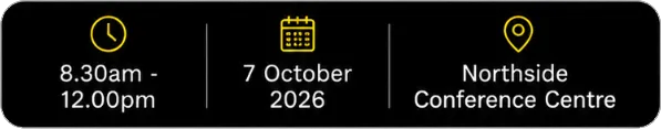 8.30am - 12.00pm, 7 October 2026, Northside Conference Centre