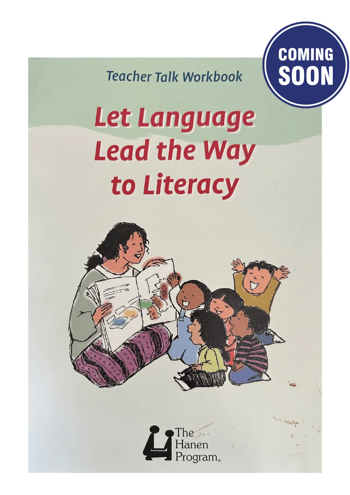 Teacher talk Book "Let Language Lead the Way to Literacy" by Hanen.org, emphasizing language's role in literacy.