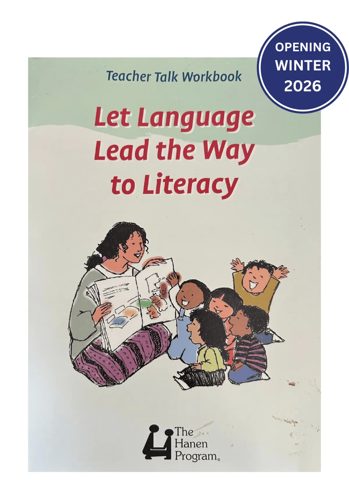 Teacher talk Book "Let Language Lead the Way to Literacy" by Hanen.org, emphasizing language's role in literacy.; Laura Hutchinson, Speech-Language Pathologist at Paths 2 Communication, Guelph, Ontario