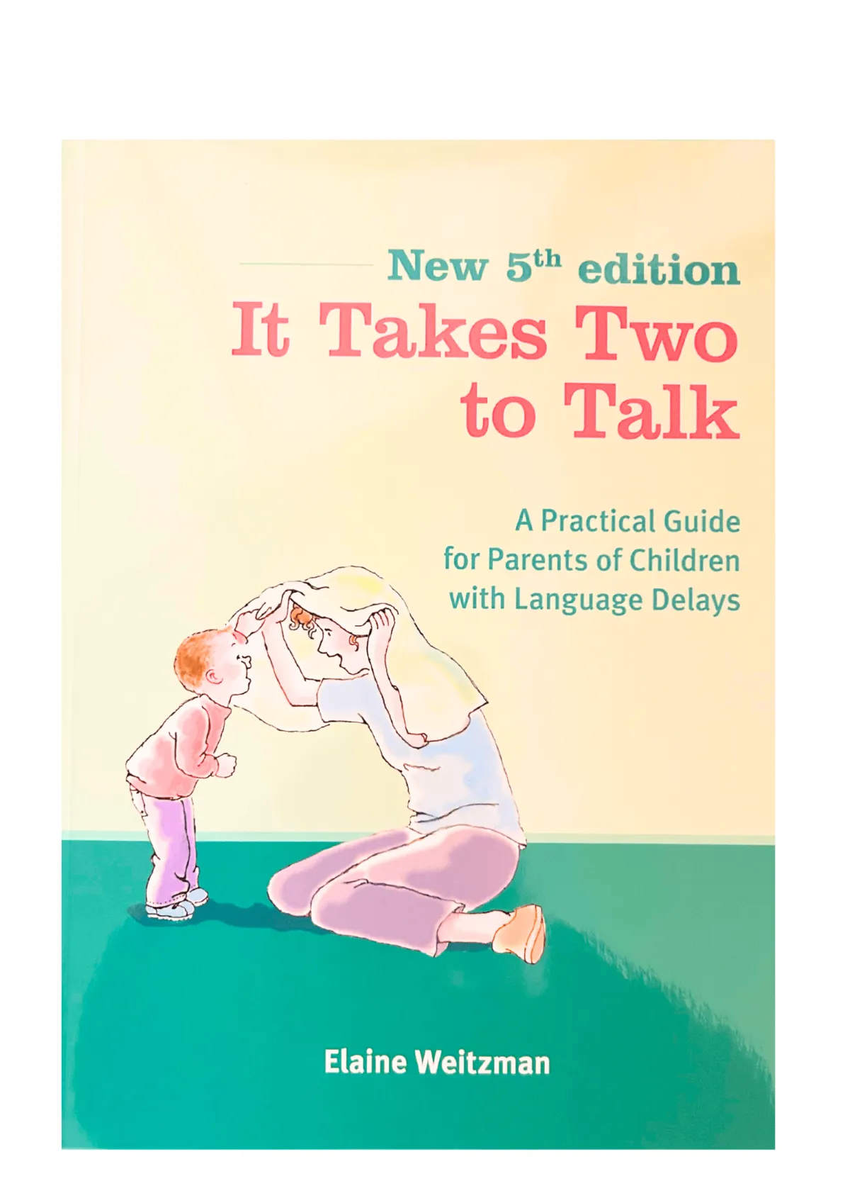 It Takes Two to Talk - 5th Edition"book cover, a resource for parents addressing children's language delays; Laura Hutchinson, Speech-Language Pathologist at Paths 2 Communication, Guelph, Ontario
