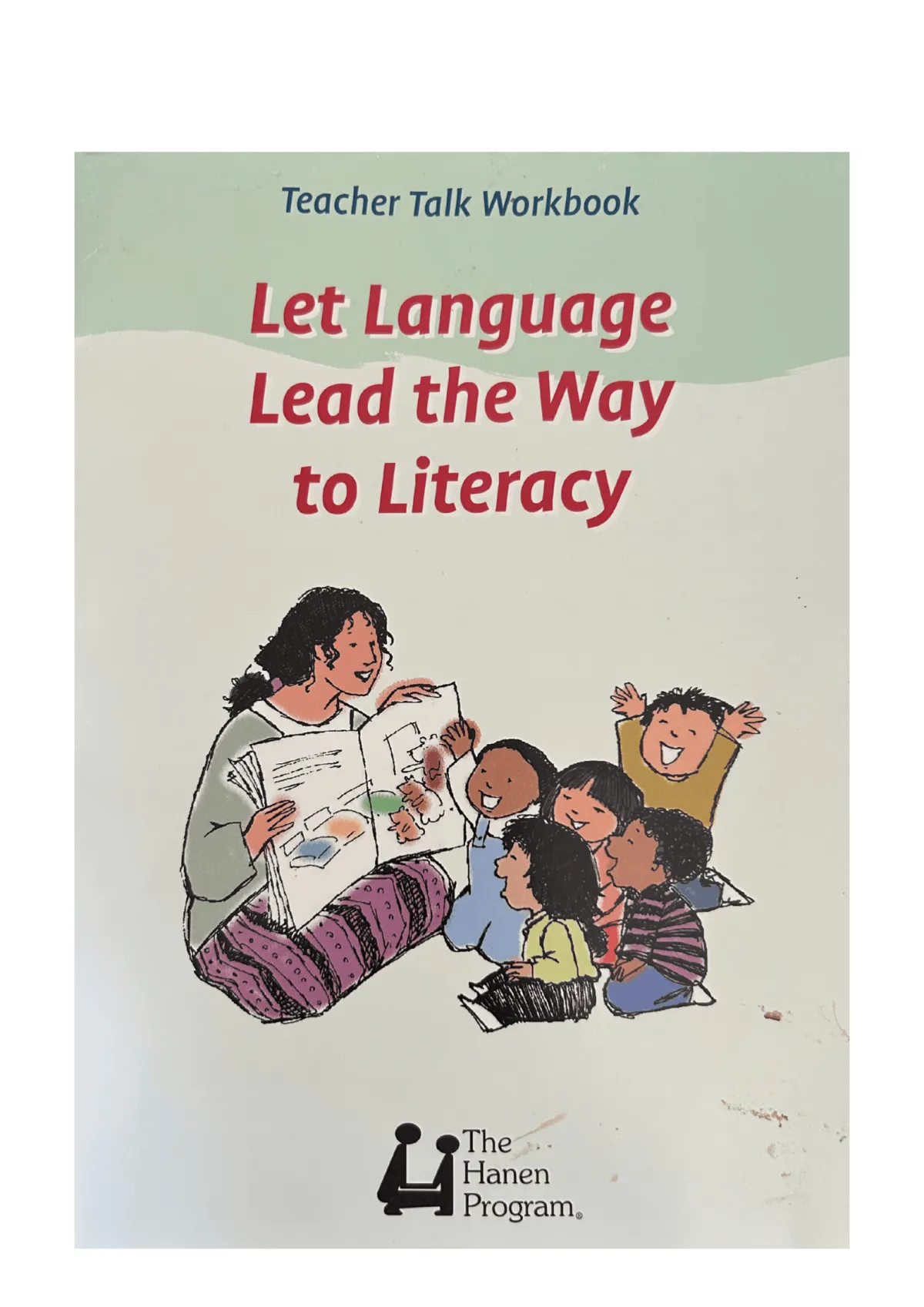 Teacher talk Book "Let Language Lead the Way to Literacy" by Hanen.org, emphasizing language's role in literacy.; Laura Hutchinson, Speech-Language Pathologist at Paths 2 Communication, Guelph, Ontario