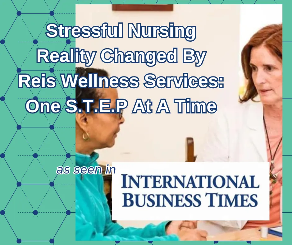 Stressful Nursing Reality Changed by Reis Wellness Services