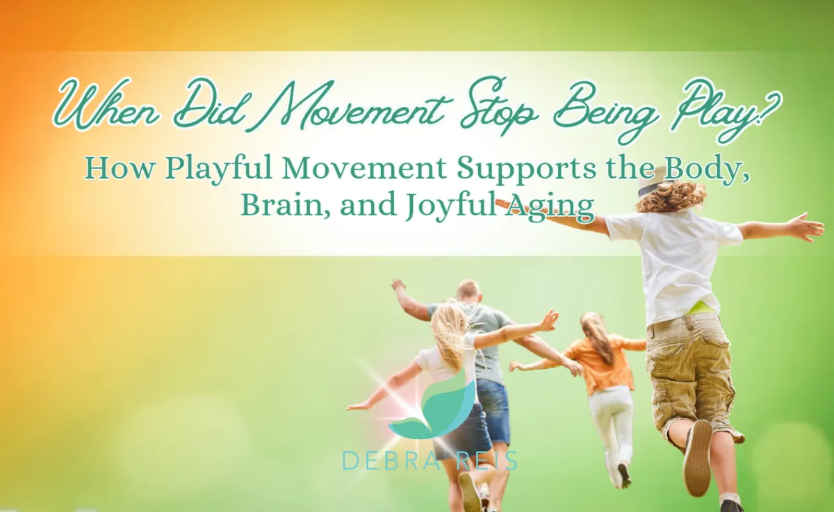 Playful Movement Supports the Body, Brain, and Joyful Aging