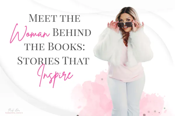 Meet the Women Behind the Books: Stories That Inspire
