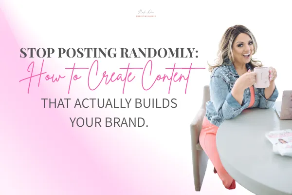 How to Create Content That Actually Builds Your Brand