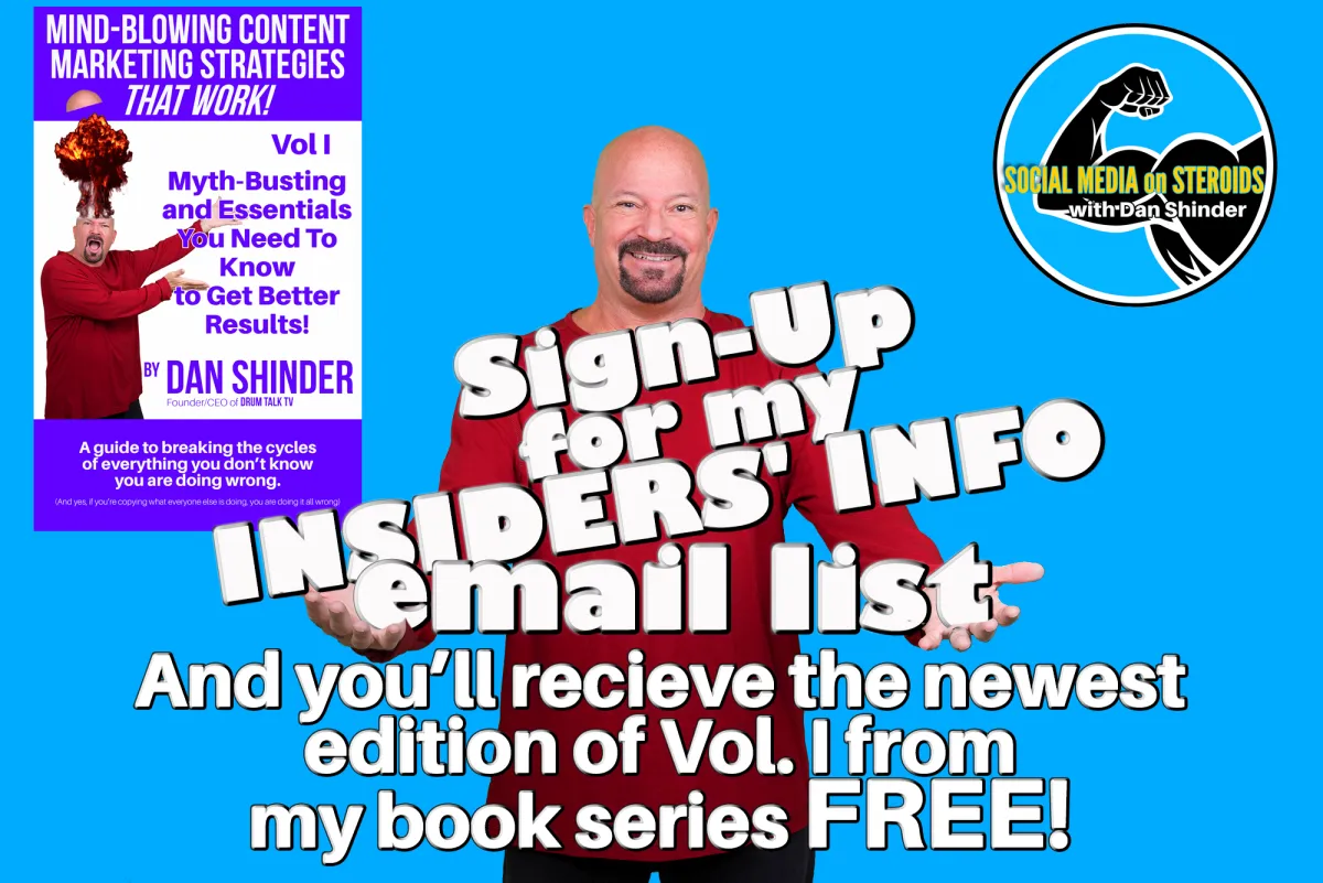 Bald man with goatee in red shirt holding text "Sign-Up for my INSIDERS' IFO email list and you'll receive the newest edition of Vol. 1 from my book series FREE!" Along with a book cover on the left and Social Media on Steroids logo on the right