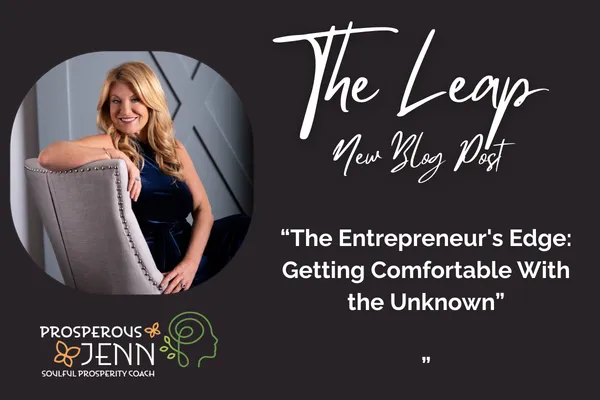The Entrepreneur's Edge: Getting Comfortable With the Unknown