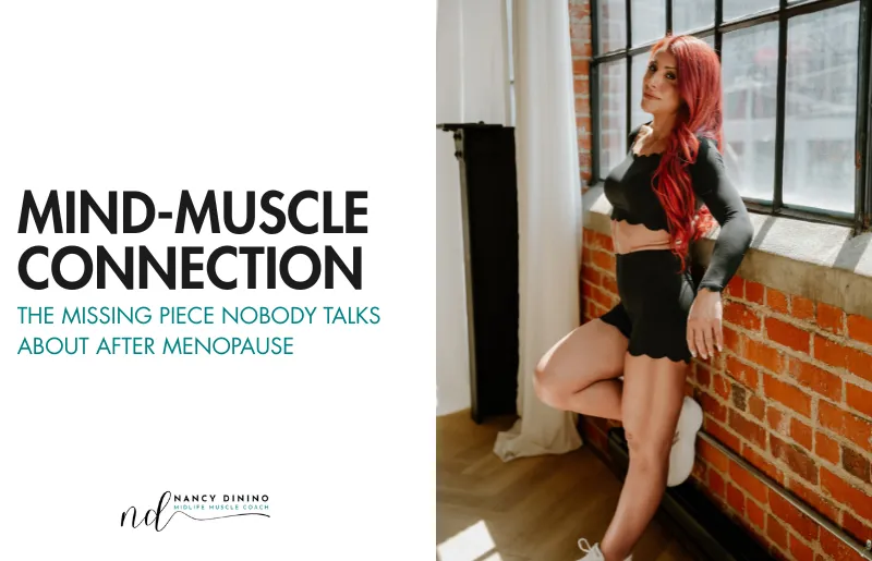 Mind-Muscle Connection: The Missing Piece Nobody Talks About After Menopause