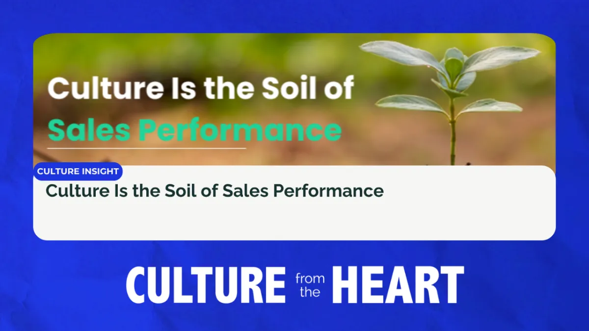 Culture Is the Soil of Sales Performance