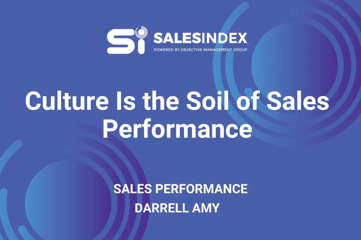 Culture Is the Soil of Sales Performance