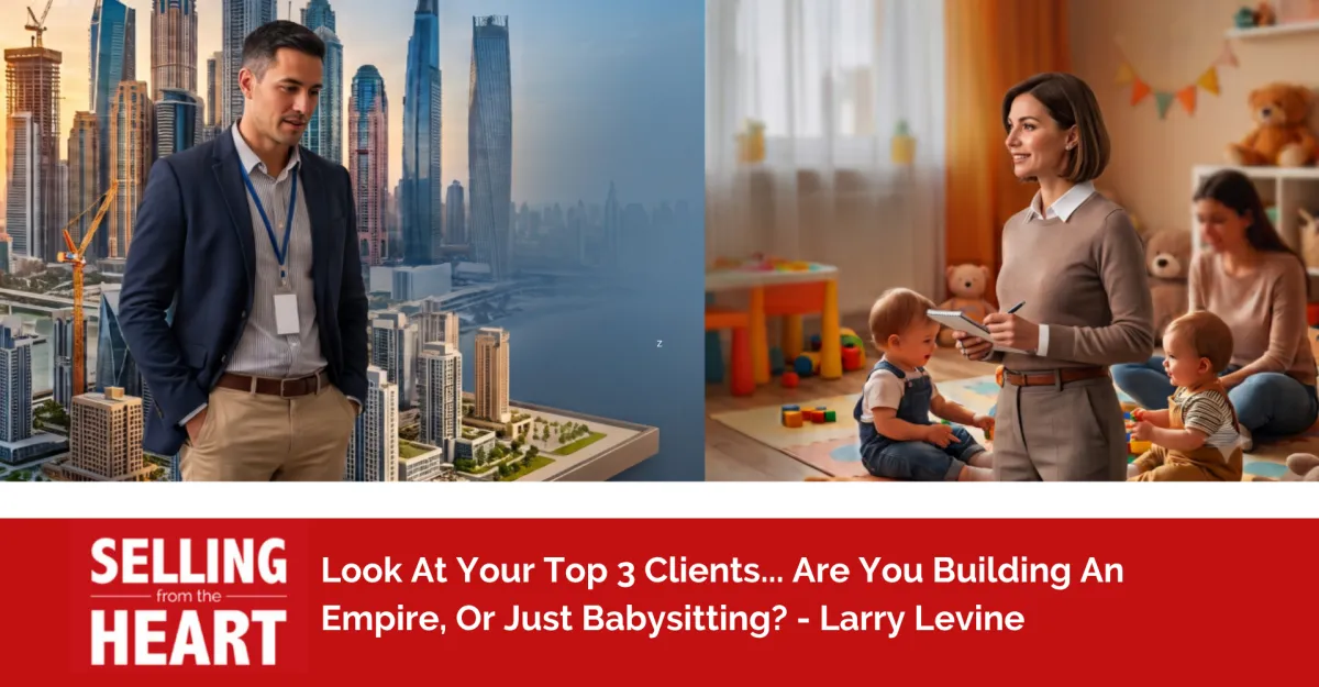 Look At Your Top 3 Clients... Are You Building An Empire, Or Just Babysitting?