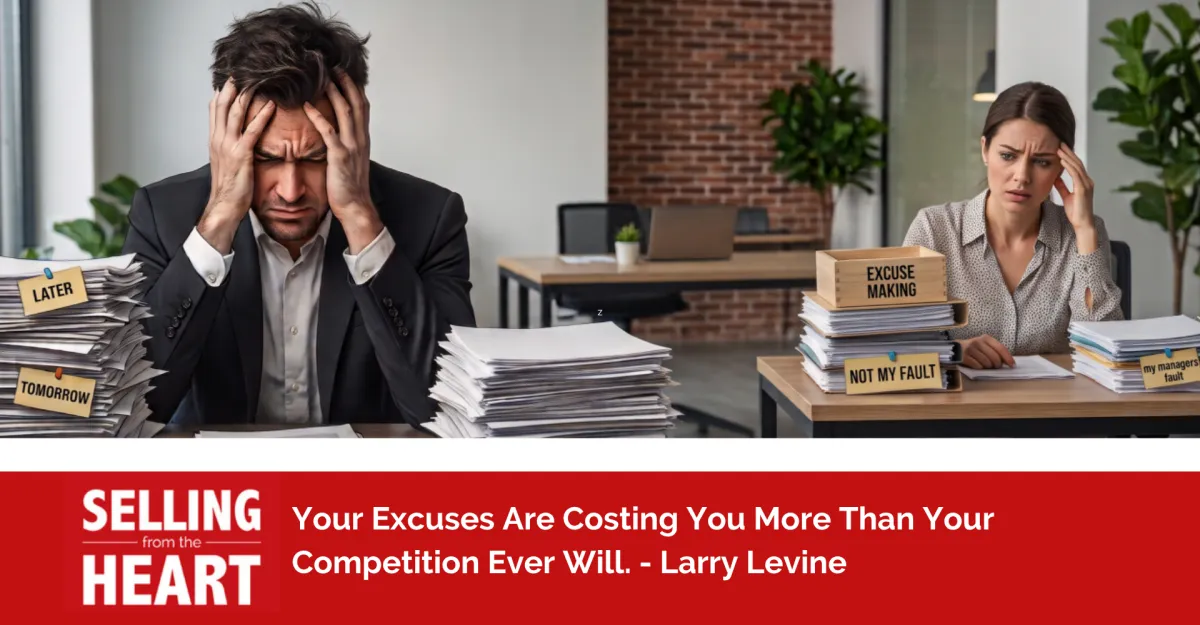 Your Excuses Are Costing You More Than Your Competition Ever Will.