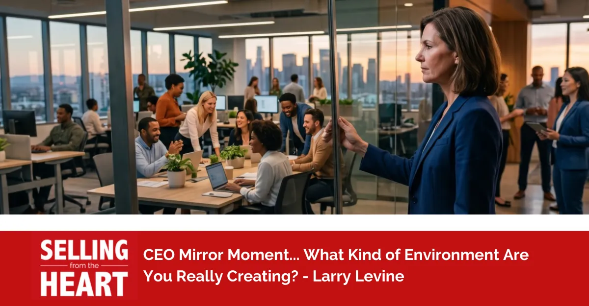 CEO Mirror Moment... What Kind of Environment Are You Really Creating?