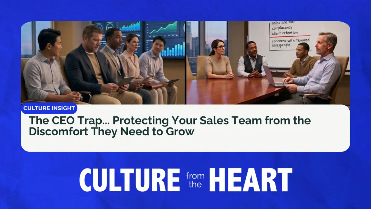The CEO Trap... Protecting Your Sales Team from the Discomfort They Need to Grow