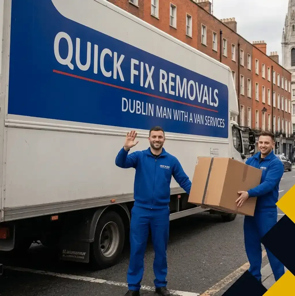Man with a Van - Dublin Quick Fix Removals Expert Team Reliable