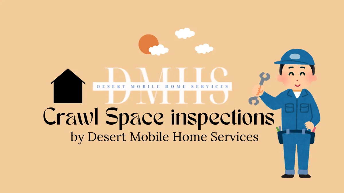 Crawl Space Inspections by Desert Mobile Home Services