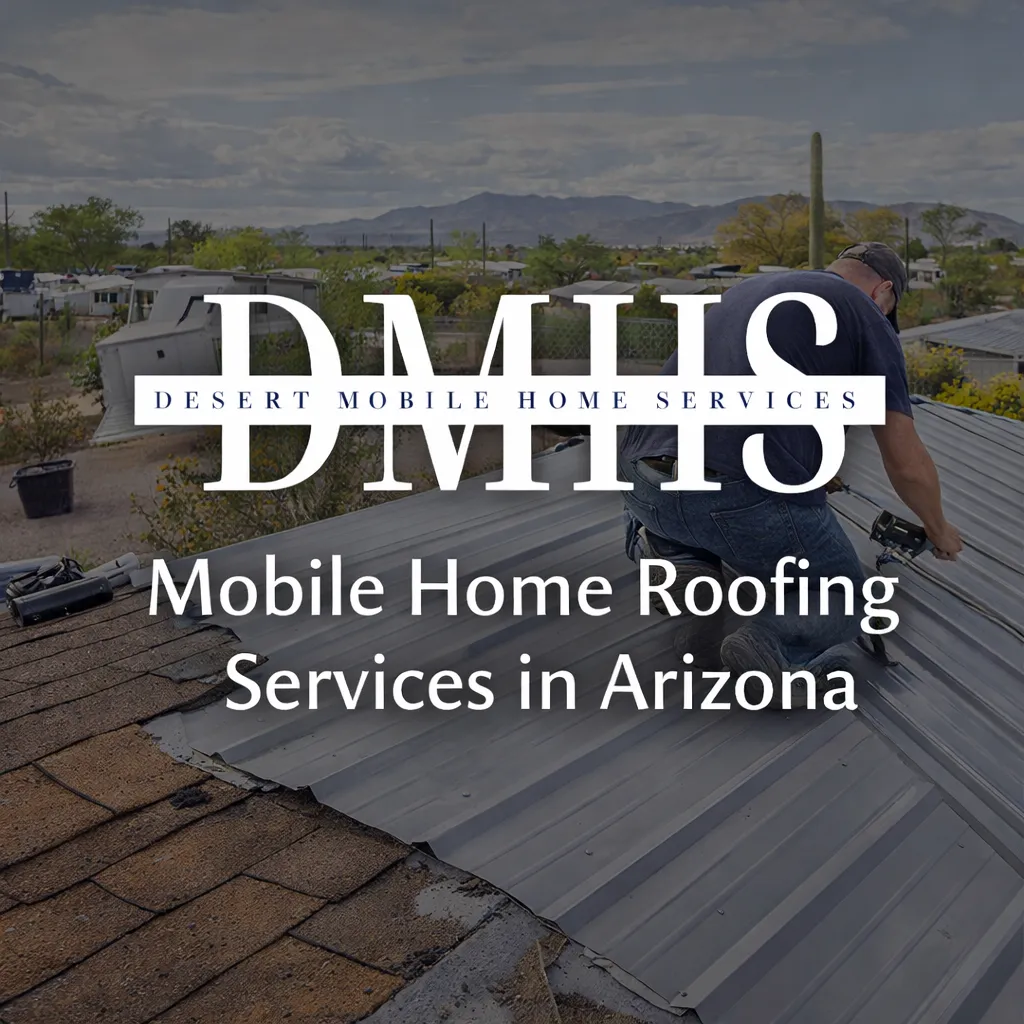 Mobile Home Roofing Services in Arizona