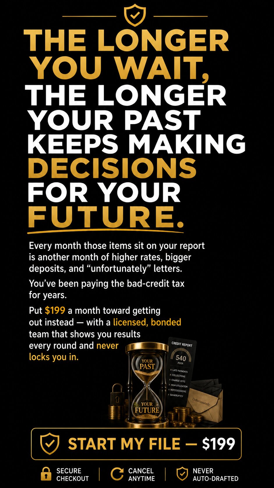 Header: Bad credit isn't just a number. It decides your interest rates. Your deposits. Your approvals. It's the pause at the dealership, the "unfortunately" email from the apartment, the feeling of being judged by mistakes you've already outgrown — some of which may not even be reported accurately. You didn't land on this page by accident. Something on your credit is standing between you and the car, the home, the apartment, or the funding you're working toward. Here's the good news: you don't have to figure it out alone — and you don't have to hand your money to a mystery company on the internet, either.