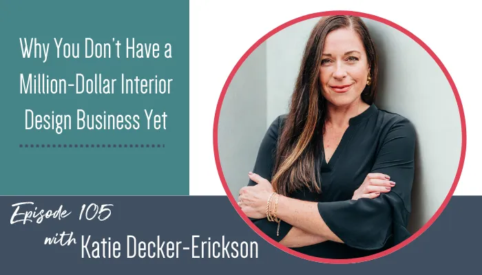 Why You Don’t Have a Million-Dollar Interior Design Business Yet