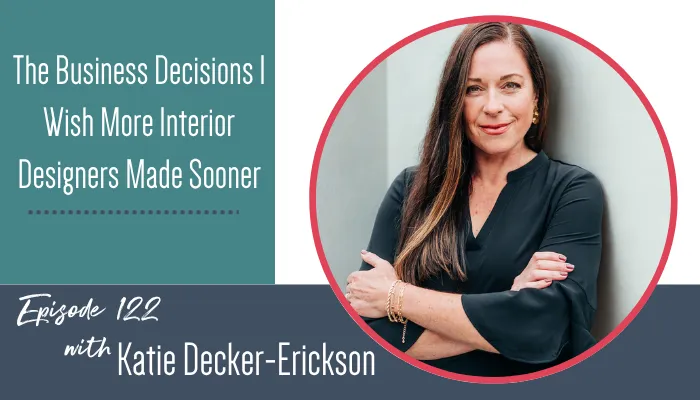The Business Decisions I Wish More Interior Designers Made Sooner