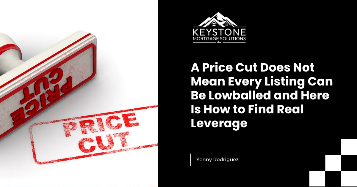 Price Cuts Are Not an Invitation to Lowball Every Listing and Here Is How to Negotiate Smartly