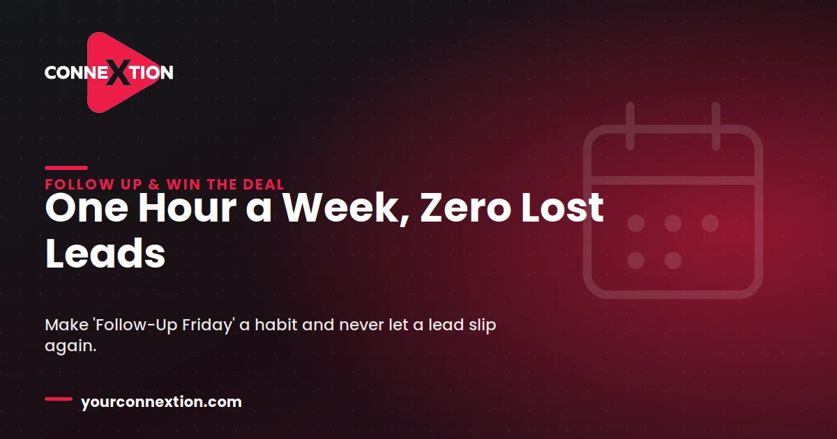 Start “Follow-Up Friday” and Never Let a Lead Slip Again