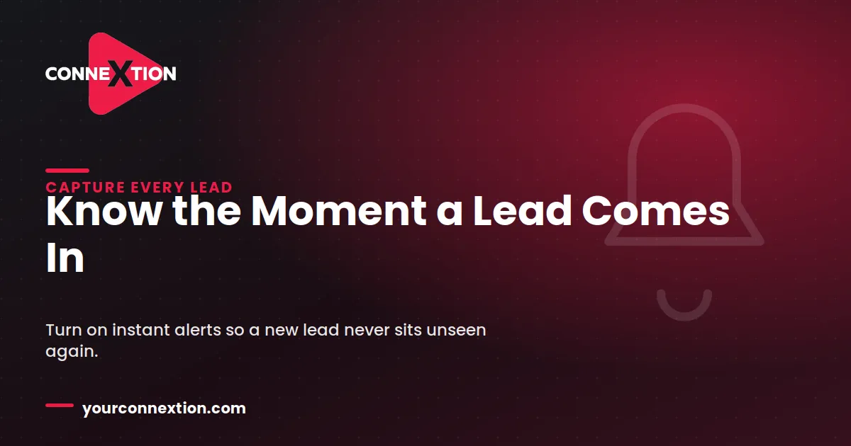 Turn On Instant Lead Alerts So Nothing Slips Through