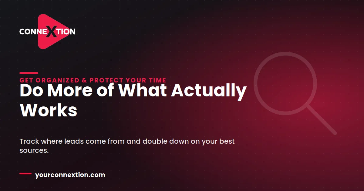 Connextion blog graphic with a magnifying-glass icon and the headline "Do More of What Actually Works" — on tracking where your leads come from to do more of what works.