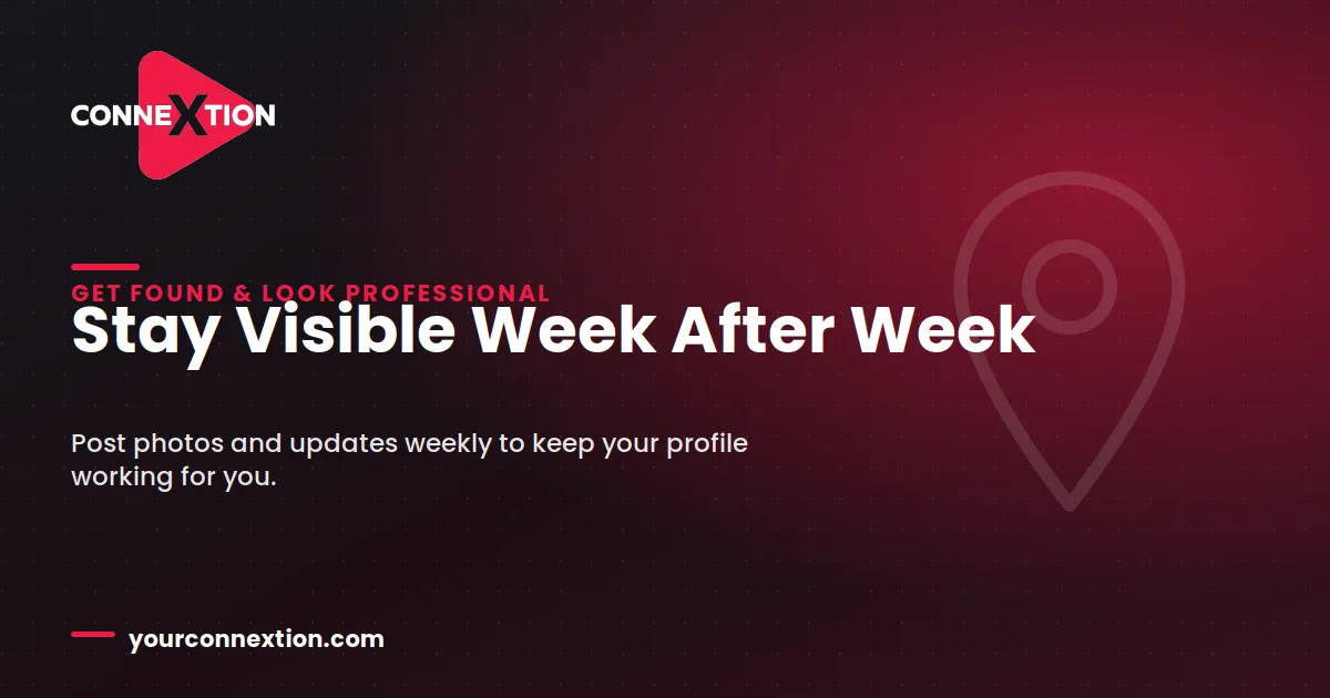 Connextion blog graphic with a map-pin icon and the headline "Stay Visible Week After Week" — on posting photos and updates weekly to stay visible on Google.
