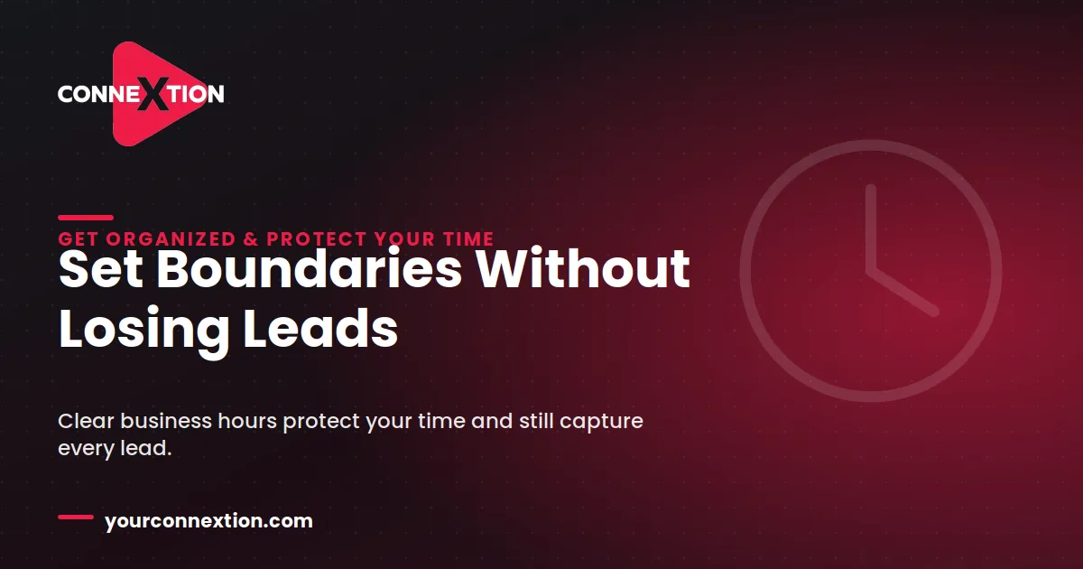 Connextion blog graphic with a clock icon and the headline "Set Boundaries Without Losing Leads" — on setting clear business hours that protect your time.