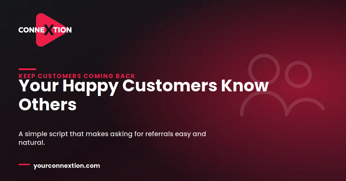 Make Asking for Referrals Easy