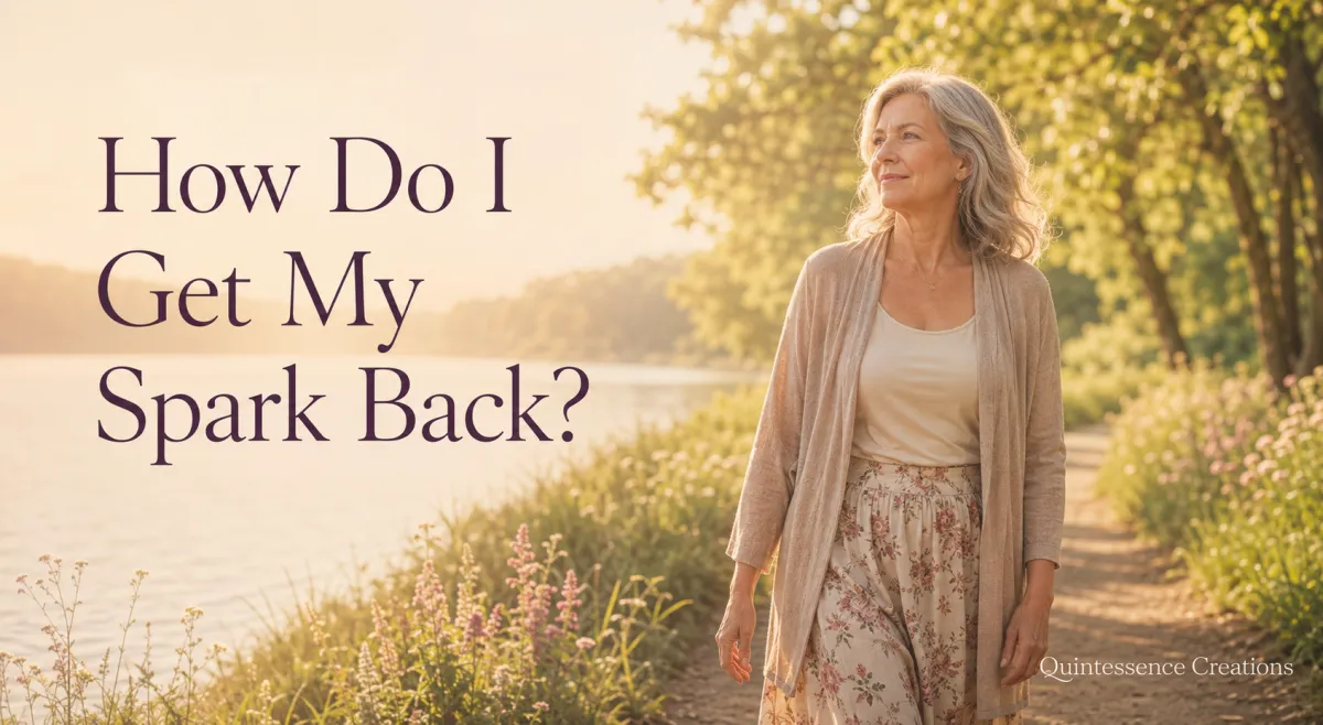 How Do I Get My Spark Back? A Gentle Beginning