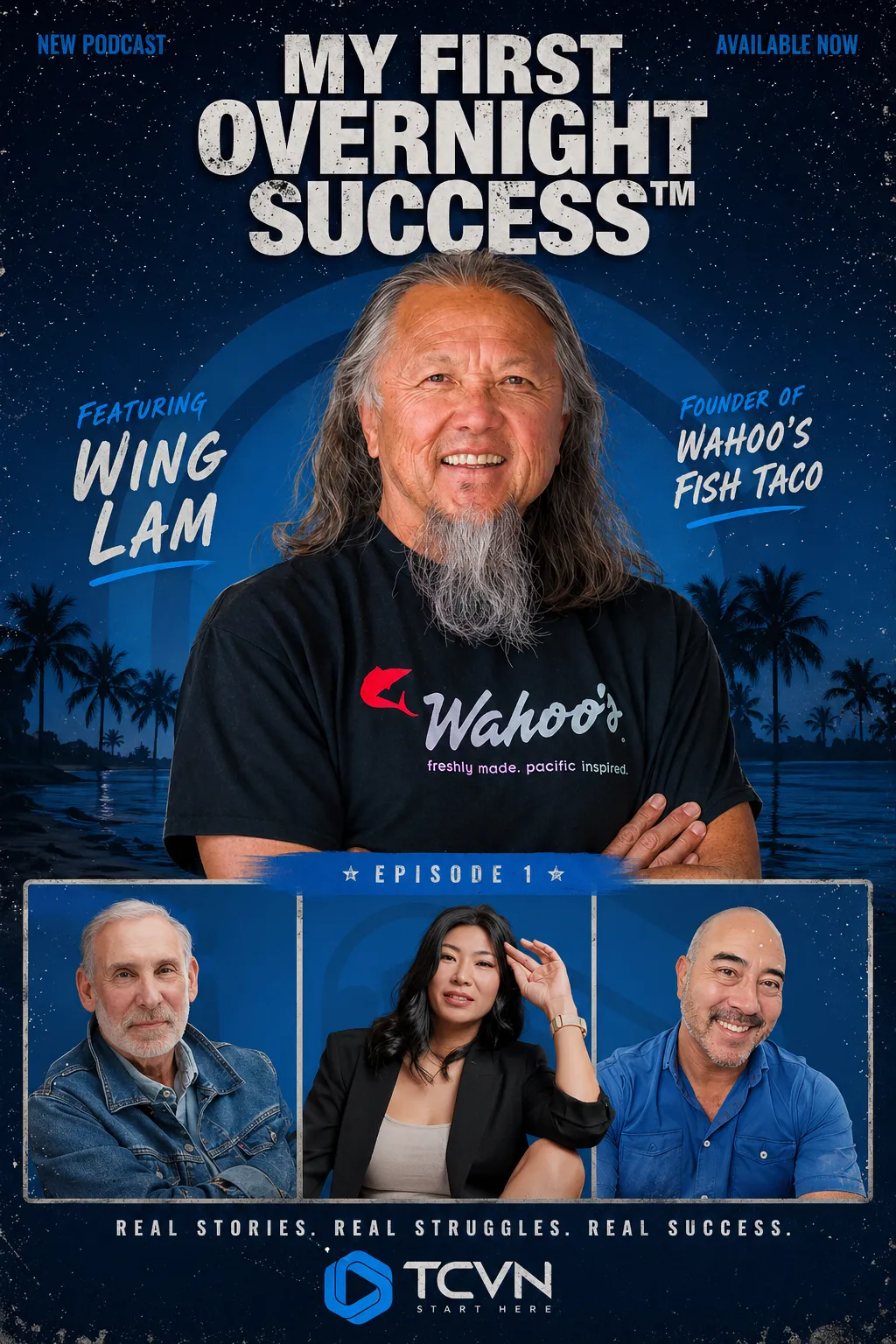 My First Overnight Success Episode 1 podcast cover featuring guest Wing Lam of Wahoo's Fish Taco