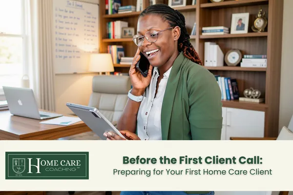 Home Care Client Intake: What New Agency Owners Should Understand Before Taking Their First Client