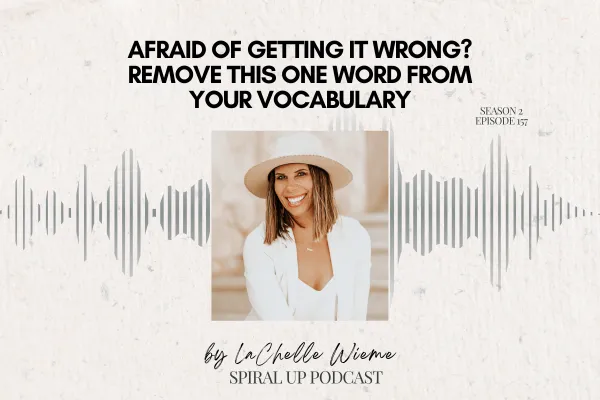 Afraid of Getting It Wrong? Remove This One Word From Your Vocabulary