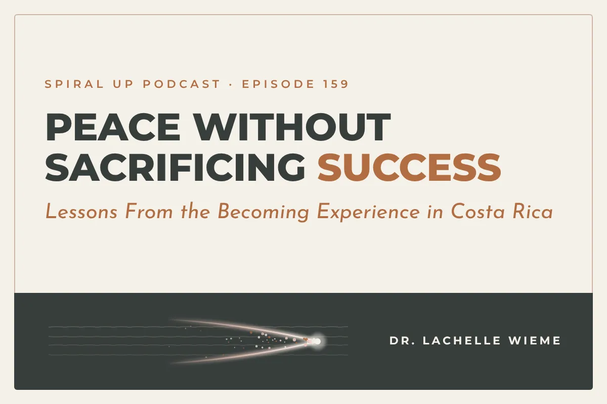 Peace Without Sacrificing Success: Lessons From The Becoming Experience in Costa Rica